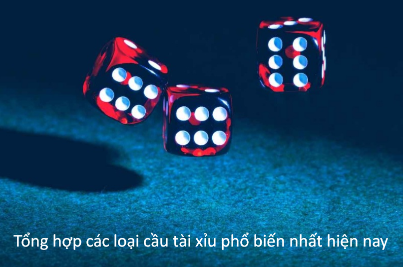 Tổng hợp các loại cầu tài xỉu phổ biến nhất hiện nay